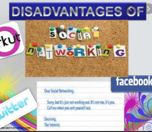 THE DISADVANTAGES OF SOCIAL NETWORKING