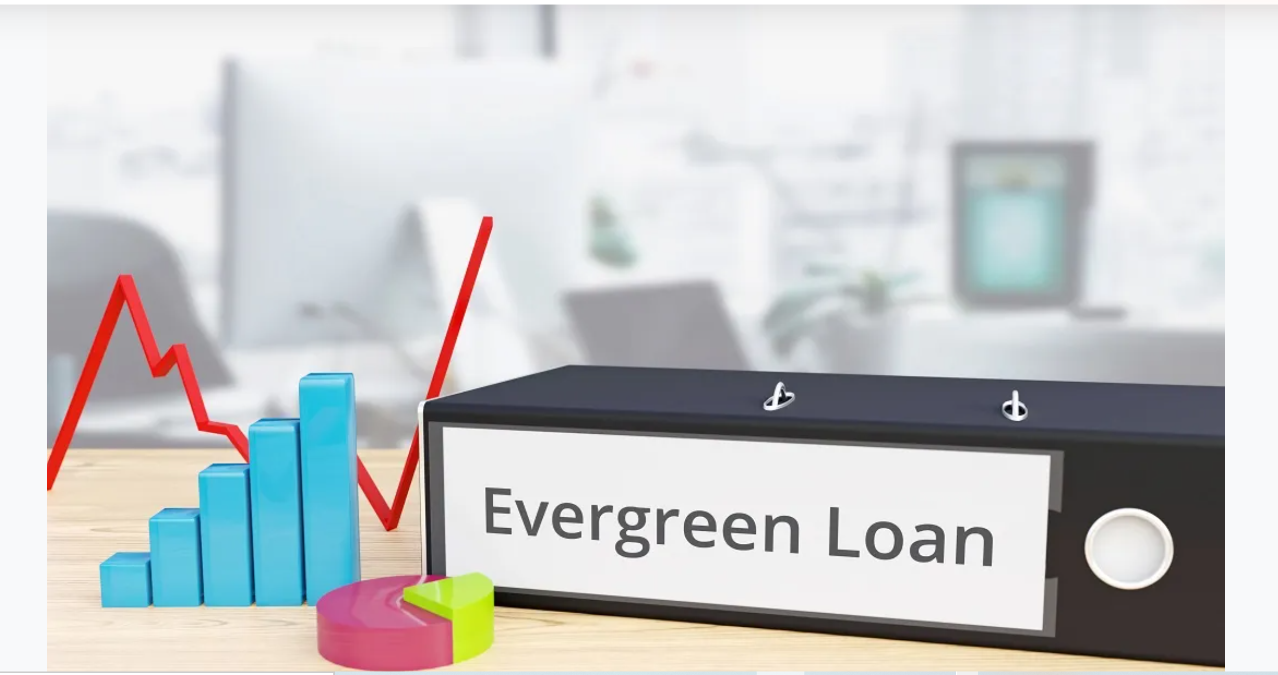 Evergreen Loan Definition - Understanding In Details How it works