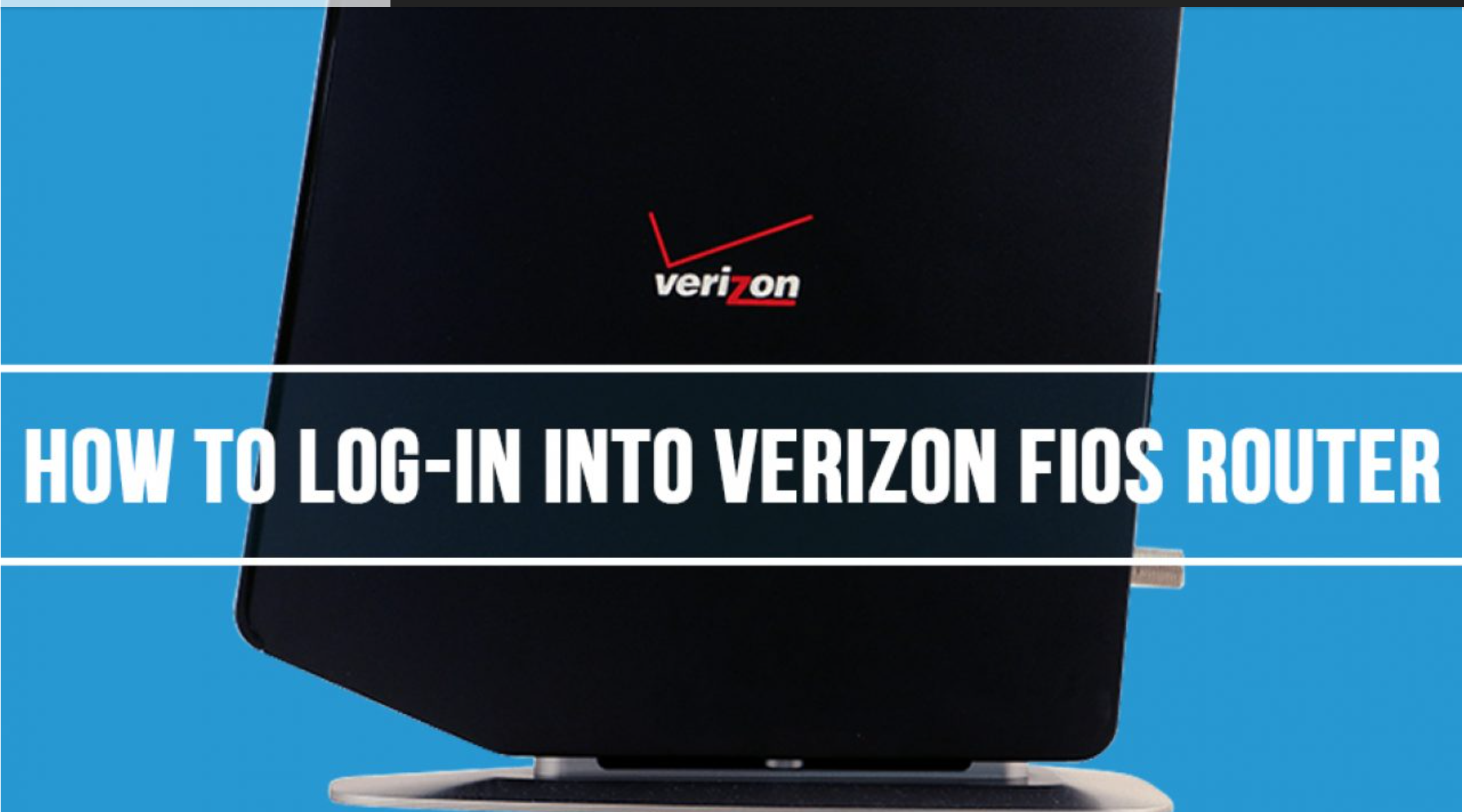 Login To Verizon Fios | How to Log into a Verizon Fios Router