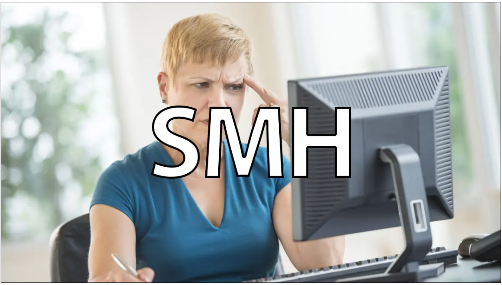 What's the meaning of SMH - What Does SMH Mean, and How Do